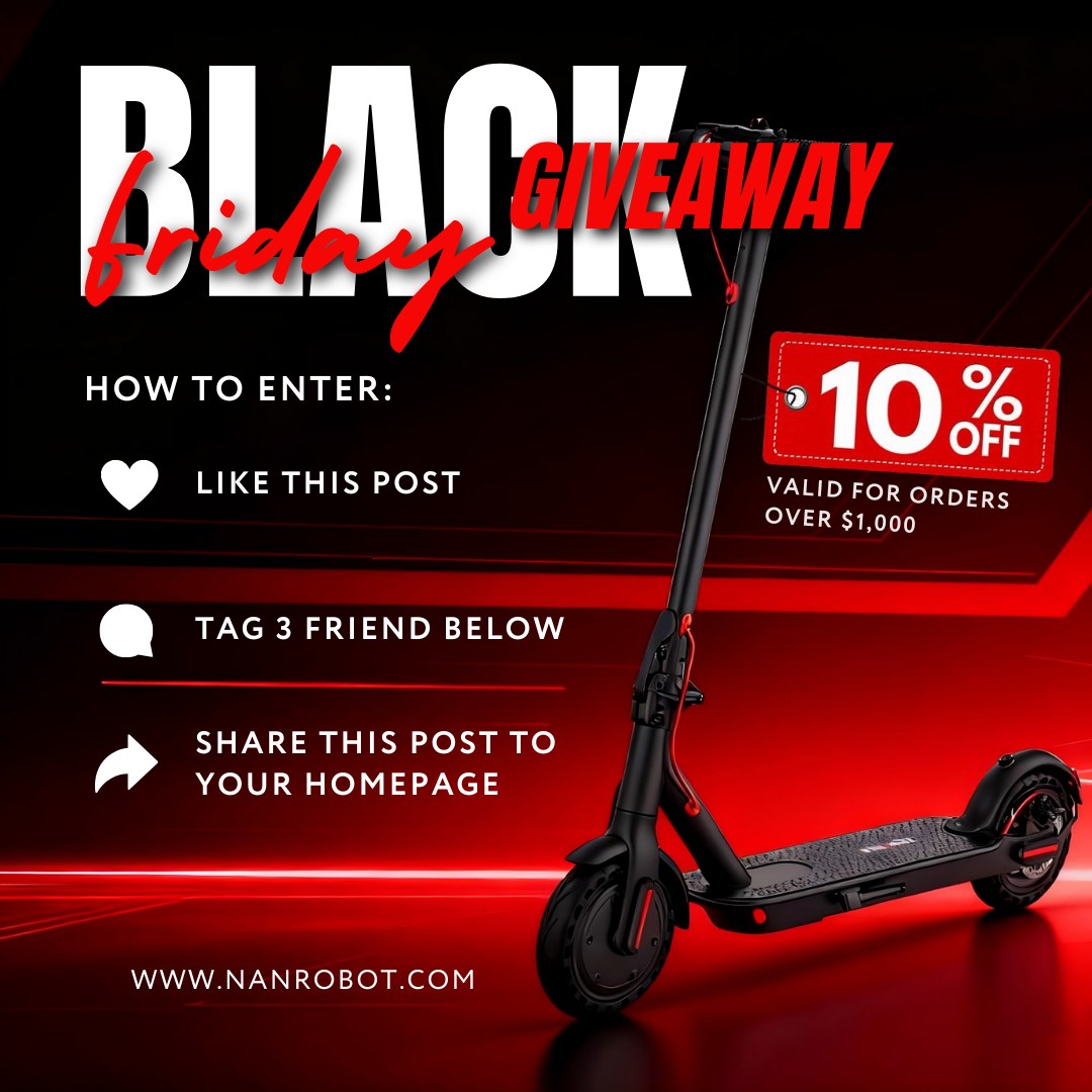 Extra 10% OFF and Free H1 Scooter for Our Facebook Club | Nanrobot Black Friday 2025